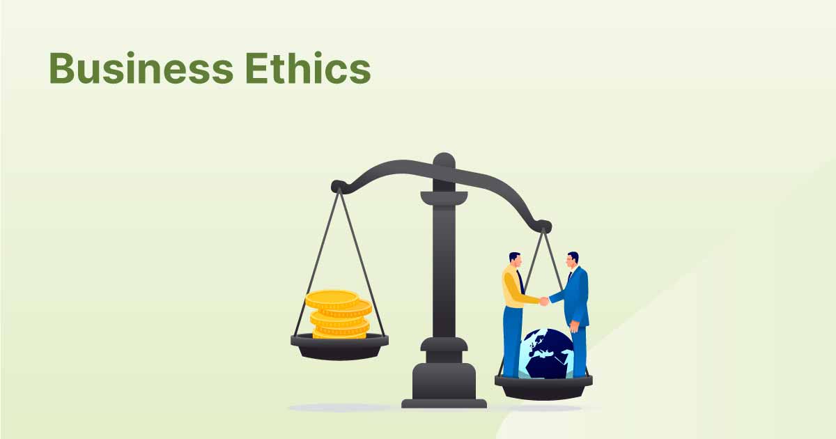 Understanding Business Ethics: Why It Matters and How to Apply It ...